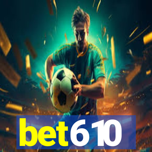 bet610