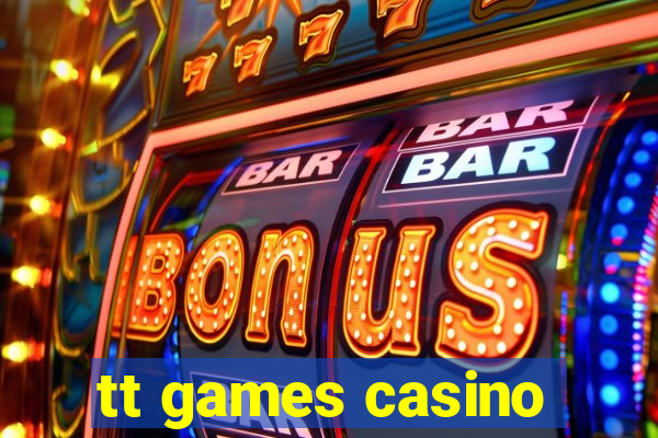 tt games casino