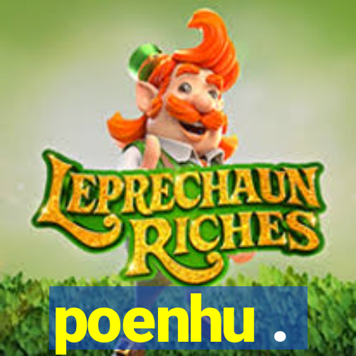 poenhu .