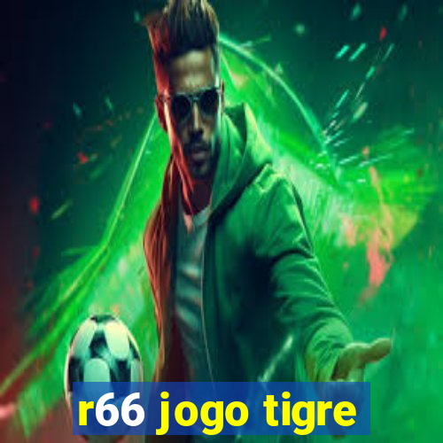 r66 jogo tigre