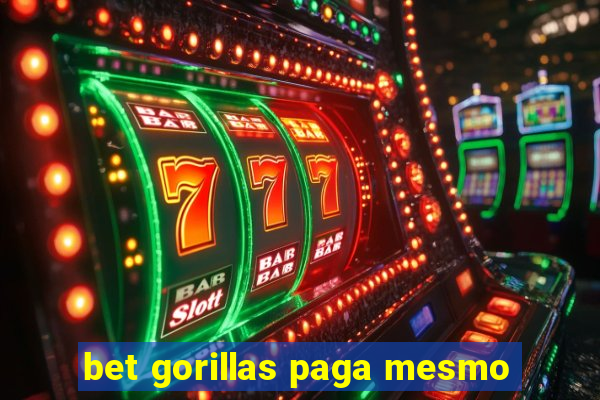 bet gorillas paga mesmo