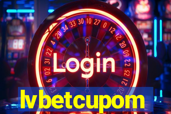 lvbetcupom