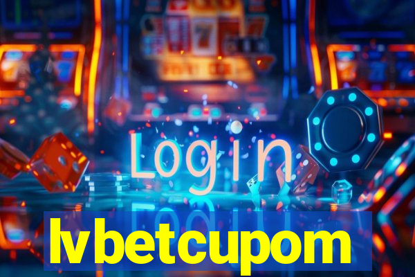 lvbetcupom