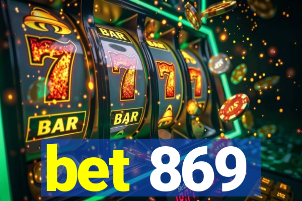 bet 869