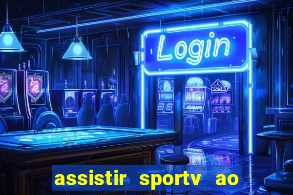 assistir sportv ao vivo agora