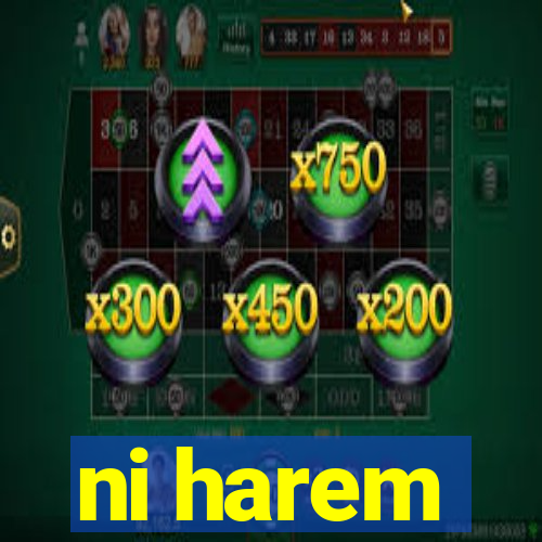 ni harem