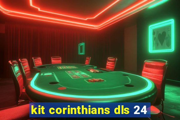 kit corinthians dls 24