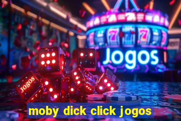 moby dick click jogos