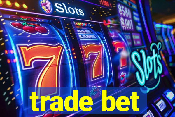 trade bet