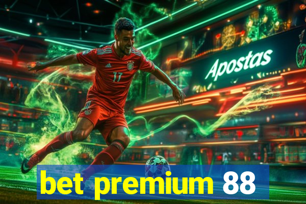 bet premium 88