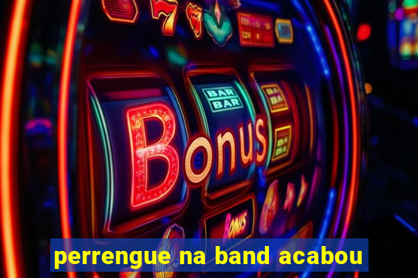 perrengue na band acabou