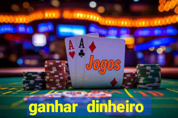 ganhar dinheiro jogando sem depositar nada