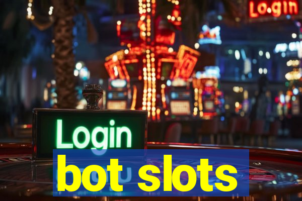 bot slots