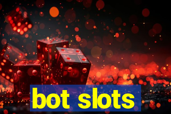 bot slots