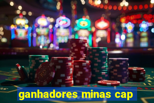 ganhadores minas cap