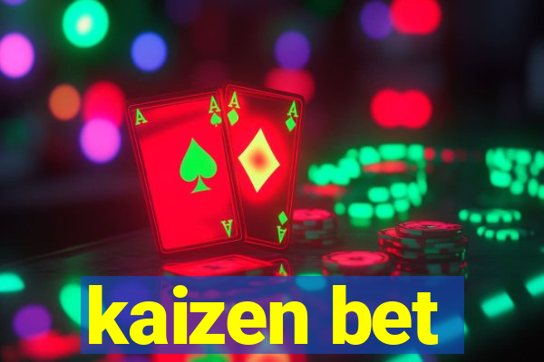 kaizen bet