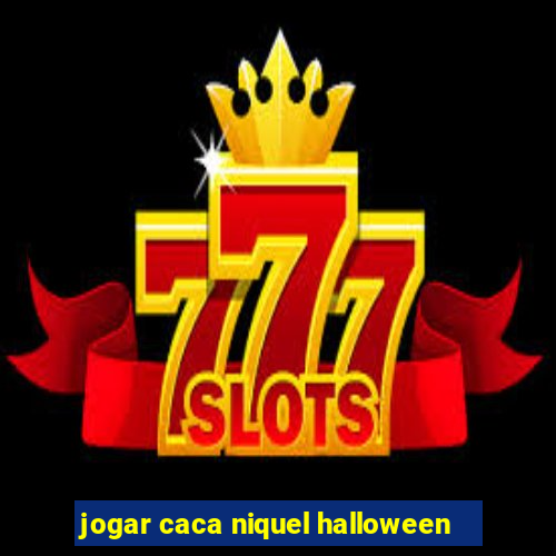 jogar caca niquel halloween