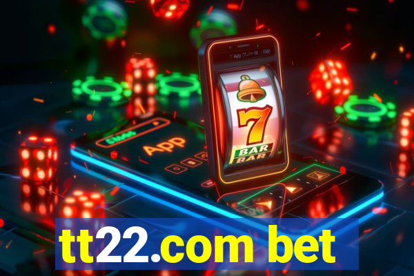 tt22.com bet