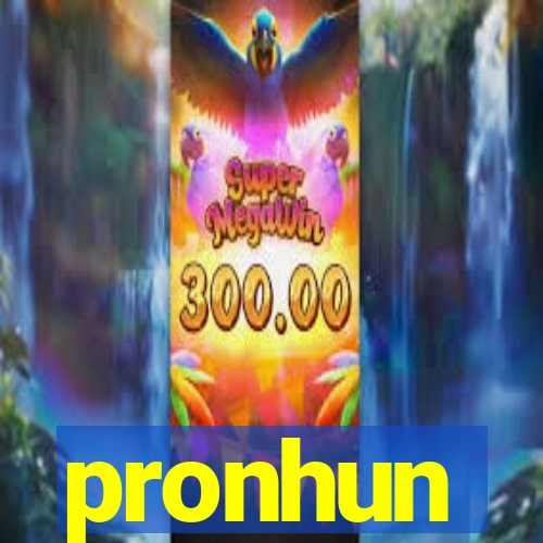 pronhun