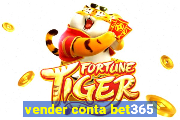 vender conta bet365