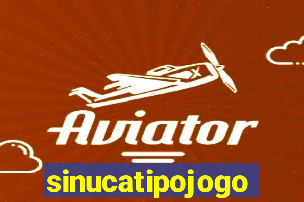 sinucatipojogo