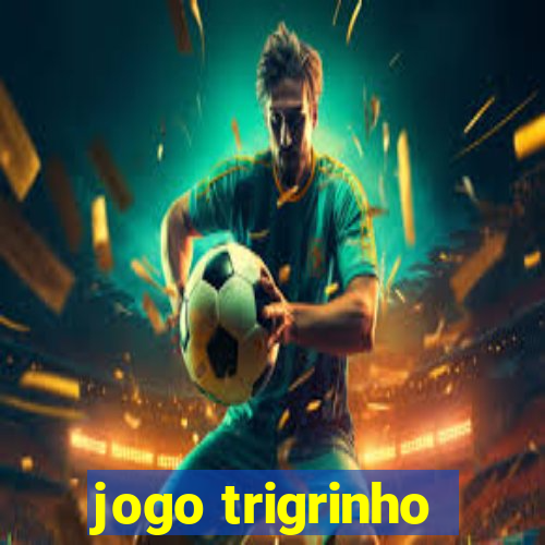 jogo trigrinho