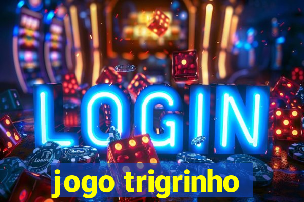 jogo trigrinho