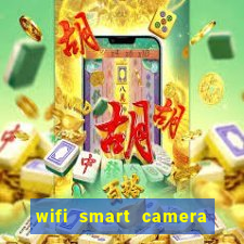 wifi smart camera easy to achieve real time remote viewing