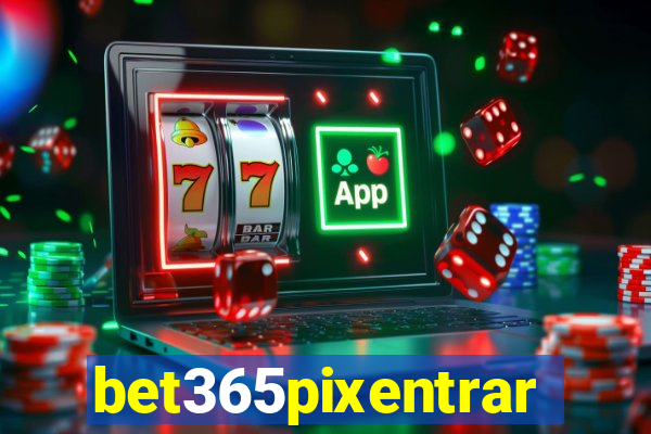 bet365pixentrar