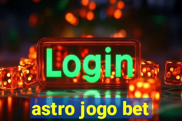 astro jogo bet