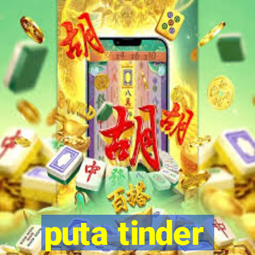 puta tinder