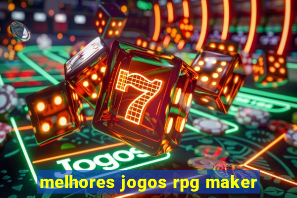 melhores jogos rpg maker