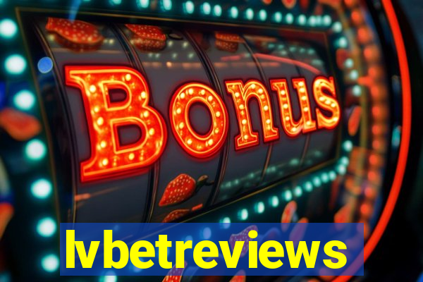 lvbetreviews