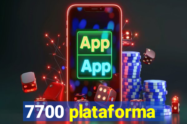 7700 plataforma