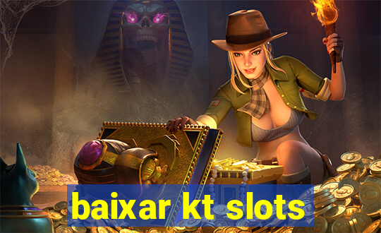 baixar kt slots