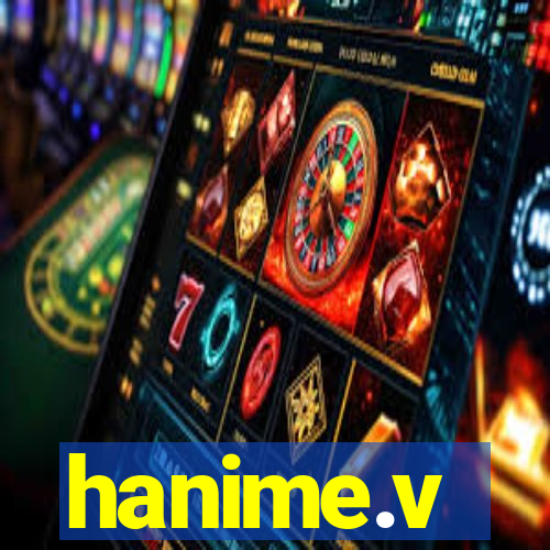 hanime.v