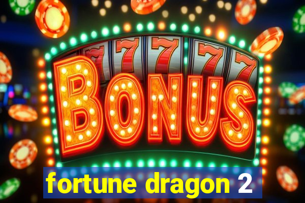 fortune dragon 2