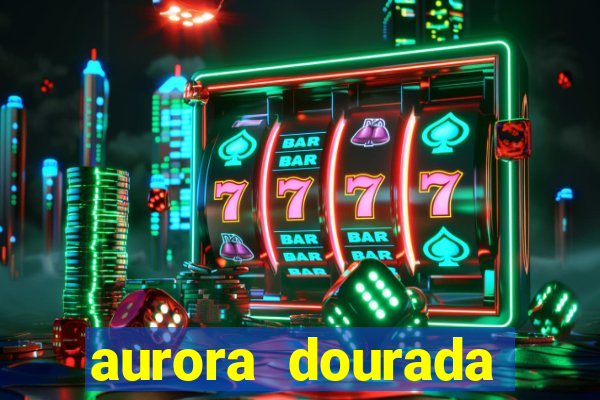 aurora dourada retorno pdf