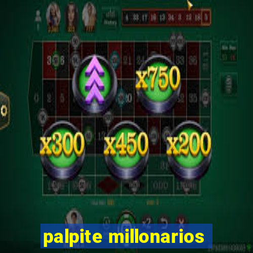 palpite millonarios