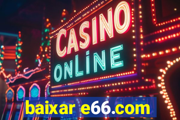 baixar e66.com