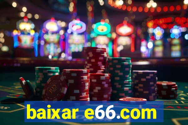 baixar e66.com