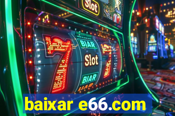 baixar e66.com