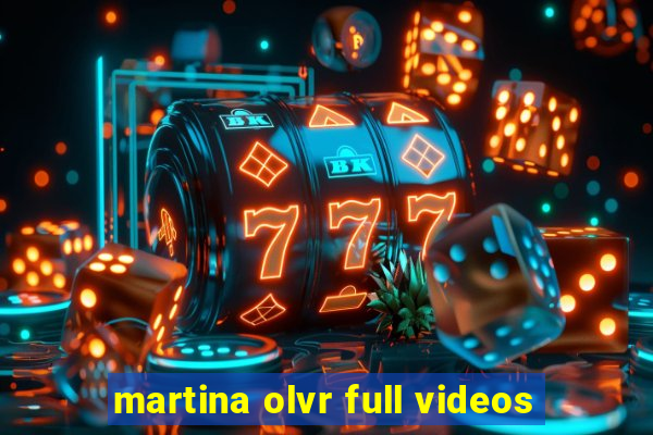 martina olvr full videos