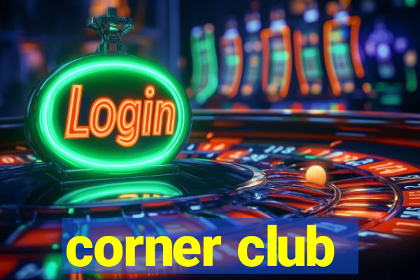 corner club