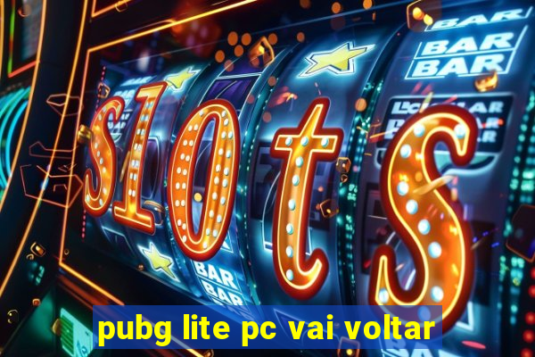 pubg lite pc vai voltar