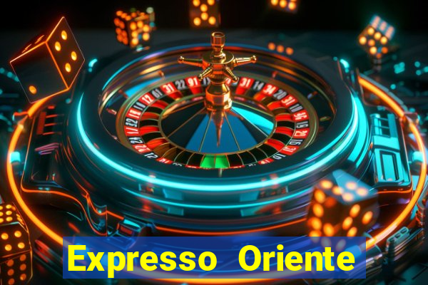 Expresso Oriente rota atual