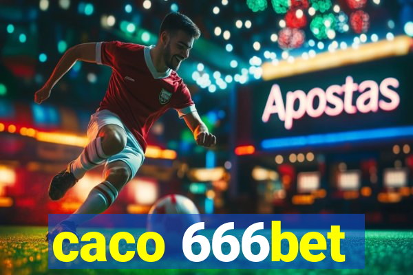 caco 666bet