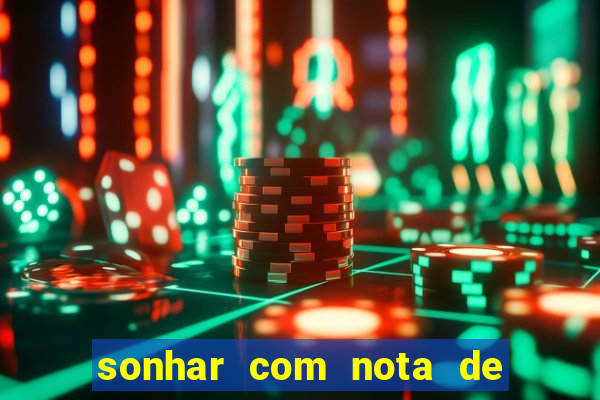 sonhar com nota de 5 reais jogo do bicho