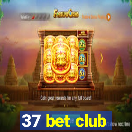 37 bet club