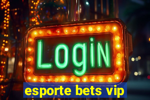 esporte bets vip